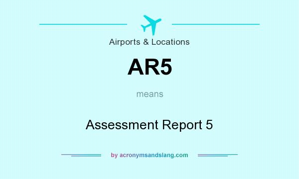 What does AR5 mean? It stands for Assessment Report 5