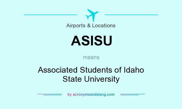 What does ASISU mean? It stands for Associated Students of Idaho State University