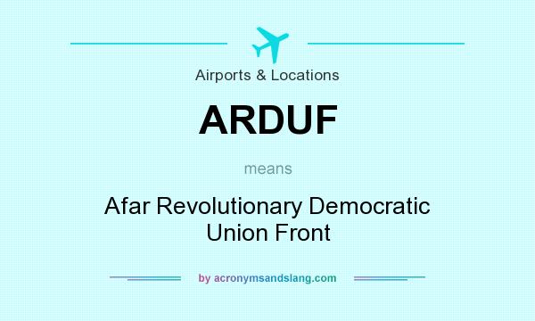 What does ARDUF mean? It stands for Afar Revolutionary Democratic Union Front