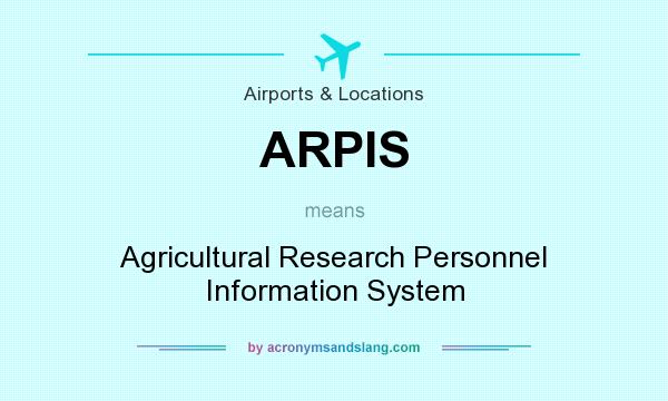 What does ARPIS mean? It stands for Agricultural Research Personnel Information System