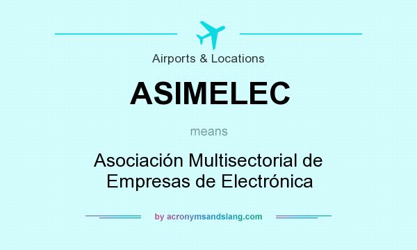 What does ASIMELEC mean? It stands for Asociación Multisectorial de Empresas de Electrónica