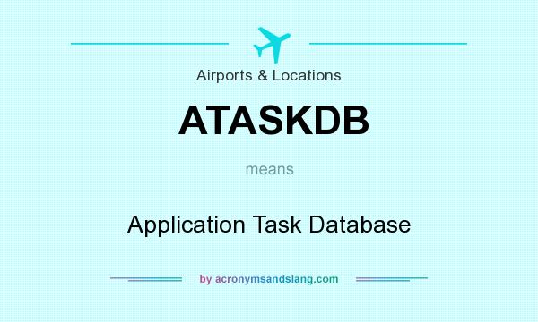What does ATASKDB mean? It stands for Application Task Database