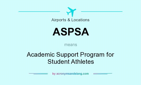 What does ASPSA mean? It stands for Academic Support Program for Student Athletes