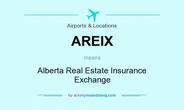 What does AREIX mean? It stands for Alberta Real Estate Insurance Exchange