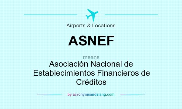 What does ASNEF mean? It stands for Asociación Nacional de Establecimientos Financieros de Créditos