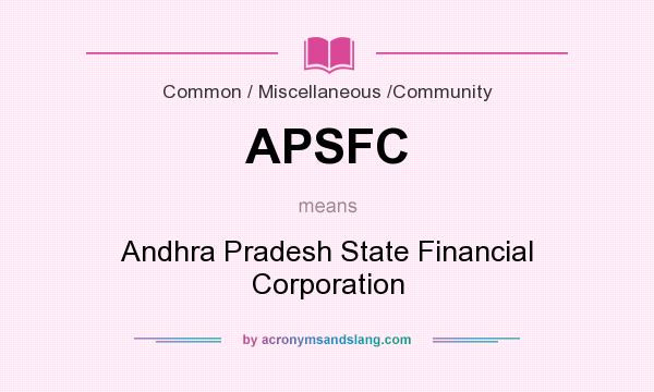 What does APSFC mean? It stands for Andhra Pradesh State Financial Corporation