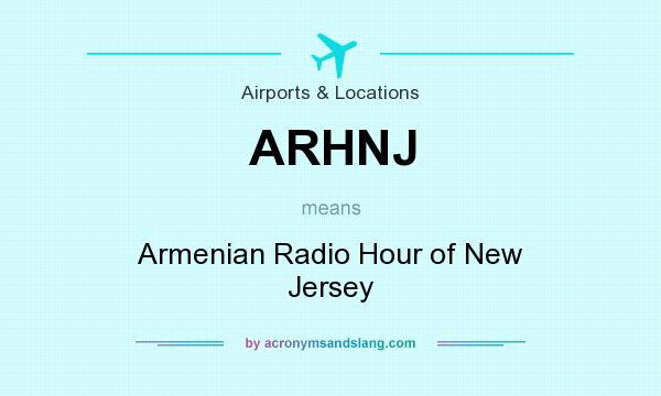 What does ARHNJ mean? It stands for Armenian Radio Hour of New Jersey