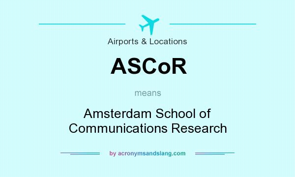 What does ASCoR mean? It stands for Amsterdam School of Communications Research