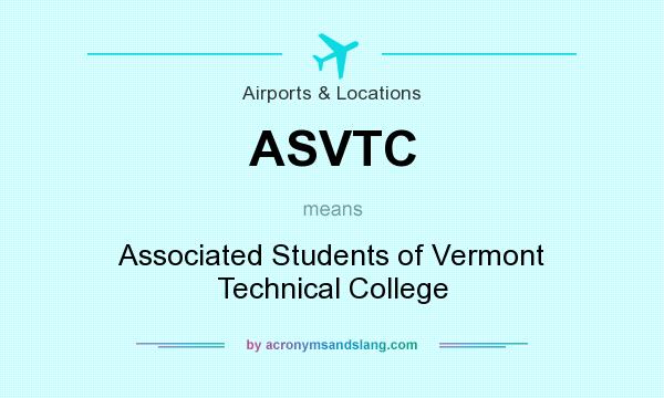 What does ASVTC mean? It stands for Associated Students of Vermont Technical College