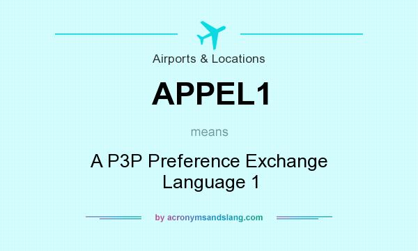 What does APPEL1 mean? It stands for A P3P Preference Exchange Language 1
