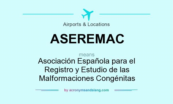 What does ASEREMAC mean? It stands for Asociación Española para el Registro y Estudio de las Malformaciones Congénitas