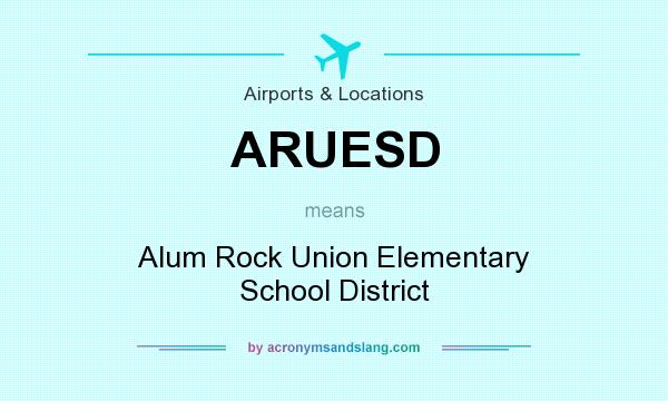 What does ARUESD mean? It stands for Alum Rock Union Elementary School District