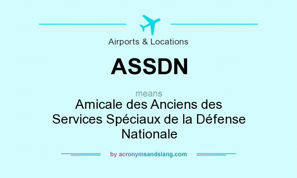 What does ASSDN mean? It stands for Amicale des Anciens des Services Spéciaux de la Défense Nationale