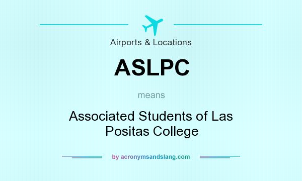 What does ASLPC mean? It stands for Associated Students of Las Positas College