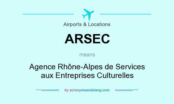 What does ARSEC mean? It stands for Agence Rhône-Alpes de Services aux Entreprises Culturelles