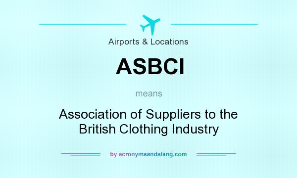 What does ASBCI mean? It stands for Association of Suppliers to the British Clothing Industry