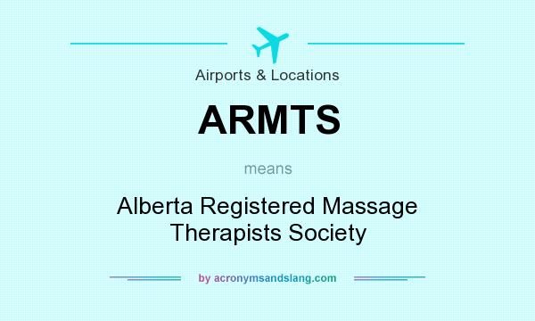 What does ARMTS mean? It stands for Alberta Registered Massage Therapists Society