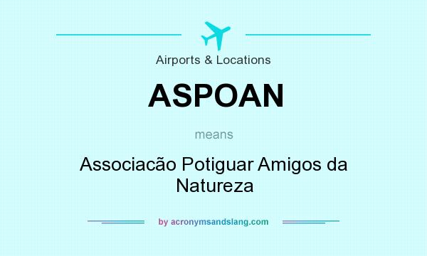 What does ASPOAN mean? It stands for Associacão Potiguar Amigos da Natureza