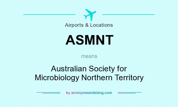 What does ASMNT mean? It stands for Australian Society for Microbiology Northern Territory