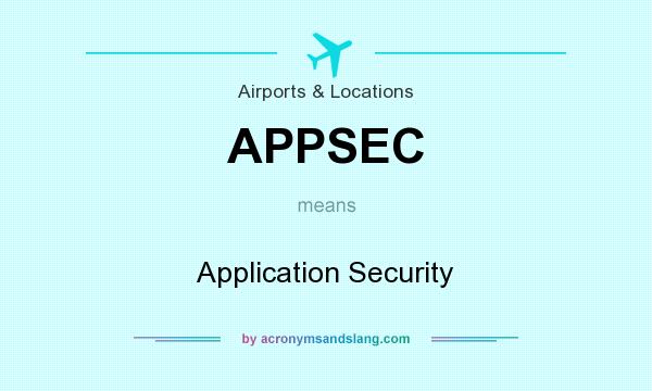 What does APPSEC mean? It stands for Application Security