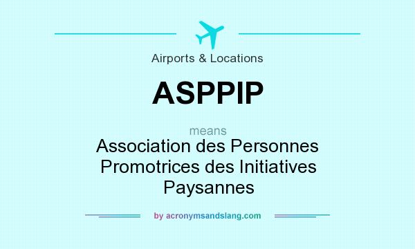 What does ASPPIP mean? It stands for Association des Personnes Promotrices des Initiatives Paysannes