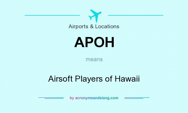 What does APOH mean? It stands for Airsoft Players of Hawaii