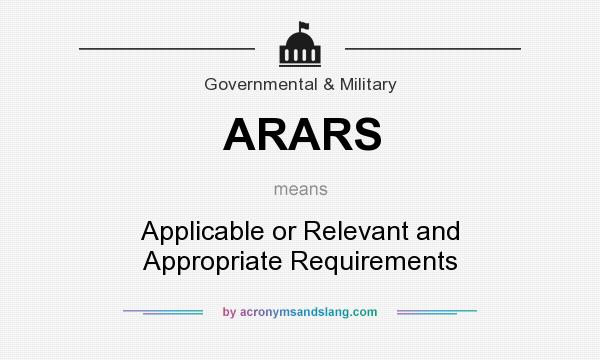 What does ARARS mean? It stands for Applicable or Relevant and Appropriate Requirements
