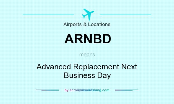 What does ARNBD mean? It stands for Advanced Replacement Next Business Day