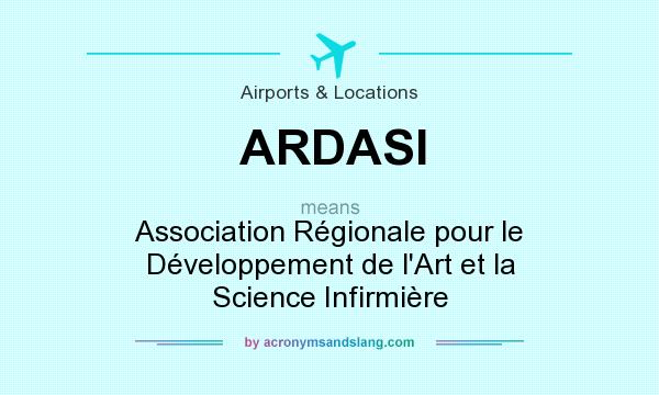 What does ARDASI mean? It stands for Association Régionale pour le Développement de l`Art et la Science Infirmière