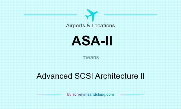 What does ASA-II mean? It stands for Advanced SCSI Architecture II