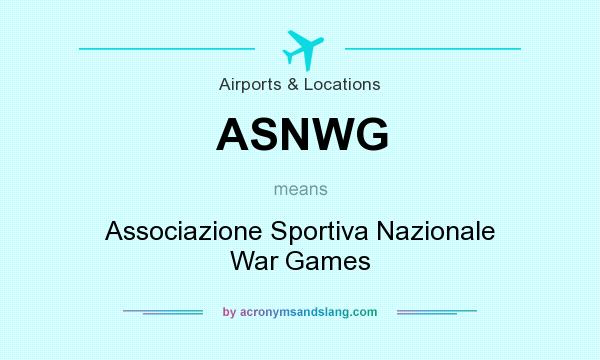 What does ASNWG mean? It stands for Associazione Sportiva Nazionale War Games