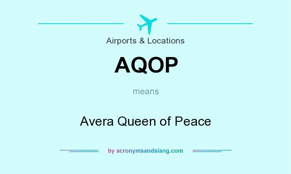 What does AQOP mean? It stands for Avera Queen of Peace