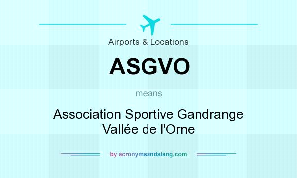 What does ASGVO mean? It stands for Association Sportive Gandrange Vallée de l`Orne