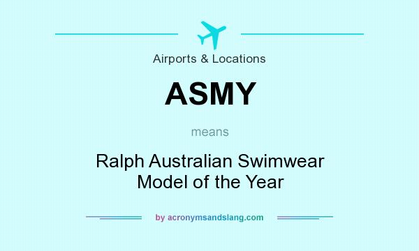 What does ASMY mean? It stands for Ralph Australian Swimwear Model of the Year