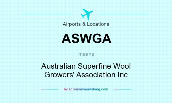 What does ASWGA mean? It stands for Australian Superfine Wool Growers` Association Inc