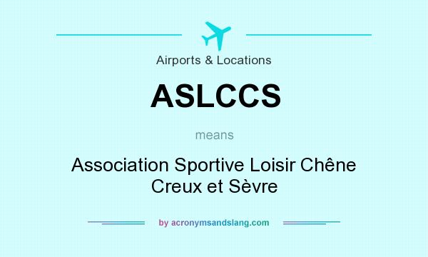 What does ASLCCS mean? It stands for Association Sportive Loisir Chêne Creux et Sèvre