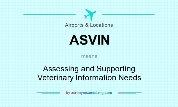 What does ASVIN mean? It stands for Assessing and Supporting Veterinary Information Needs