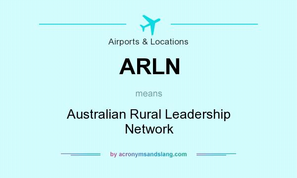 What does ARLN mean? It stands for Australian Rural Leadership Network