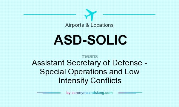 What does ASD-SOLIC mean? It stands for Assistant Secretary of Defense - Special Operations and Low Intensity Conflicts