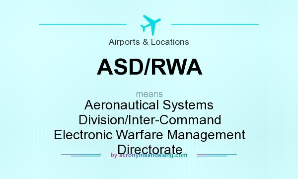 What does ASD/RWA mean? It stands for Aeronautical Systems Division/Inter-Command Electronic Warfare Management Directorate