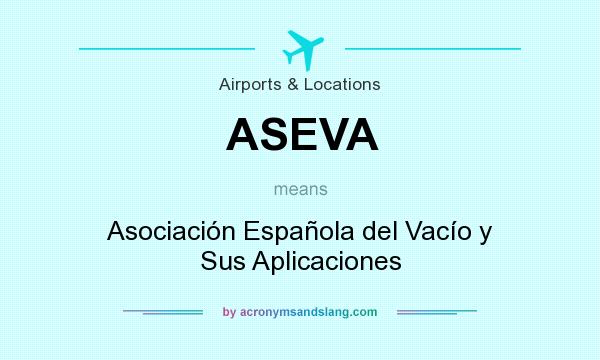 What does ASEVA mean? It stands for Asociación Española del Vacío y Sus Aplicaciones
