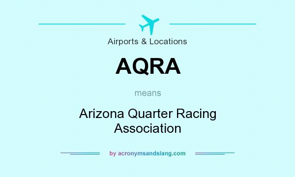 What does AQRA mean? It stands for Arizona Quarter Racing Association