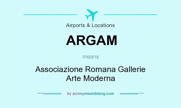 What does ARGAM mean? It stands for Associazione Romana Gallerie Arte Moderna