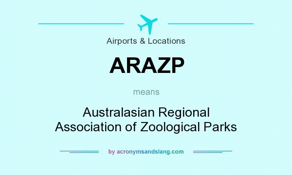 What does ARAZP mean? It stands for Australasian Regional Association of Zoological Parks