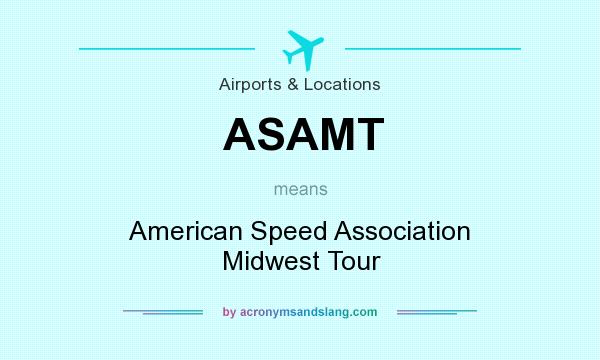 What does ASAMT mean? It stands for American Speed Association Midwest Tour
