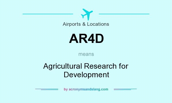What does AR4D mean? It stands for Agricultural Research for Development