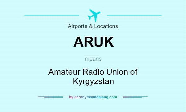 What does ARUK mean? It stands for Amateur Radio Union of Kyrgyzstan