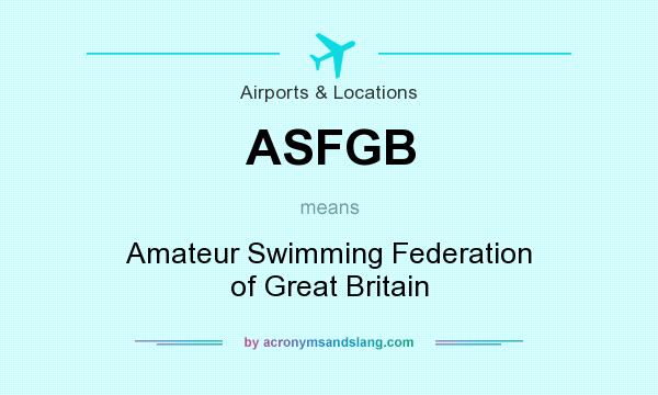 What does ASFGB mean? It stands for Amateur Swimming Federation of Great Britain