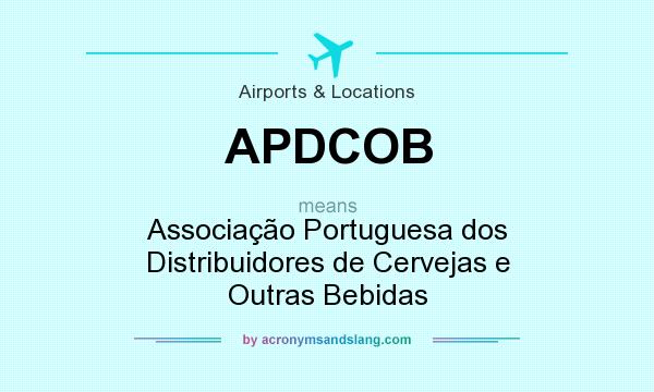 What does APDCOB mean? It stands for Associação Portuguesa dos Distribuidores de Cervejas e Outras Bebidas