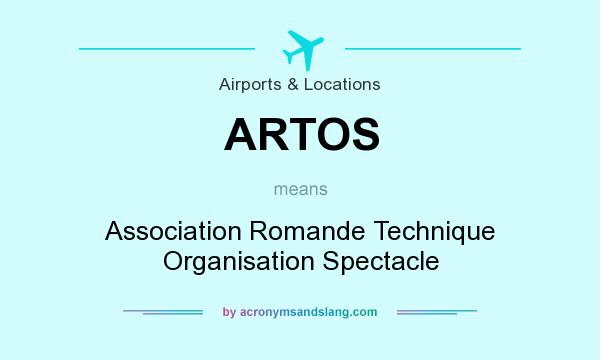 What does ARTOS mean? It stands for Association Romande Technique Organisation Spectacle